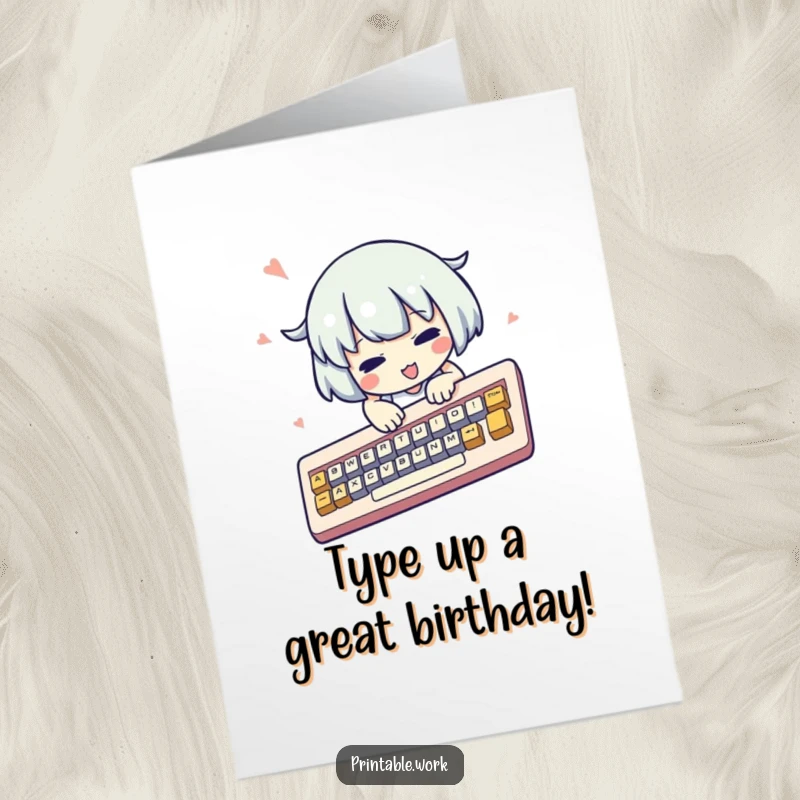 Funny Free Printable Birthday Card: Kawaii character typing furiously on an oversized keyboard.