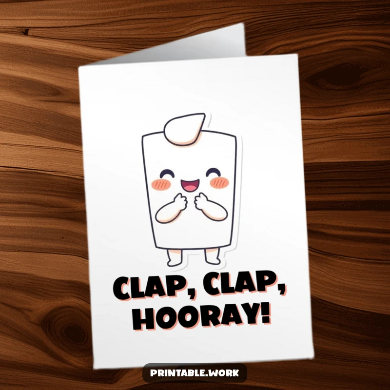 Funny free printable congratulations card featuring a joyous paper character clapping with tiny hands, celebrating achievements with pure delight.